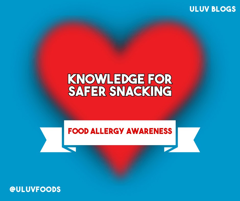 Allergy Awareness: Educating for Safer Snacking - U-LUV Foods